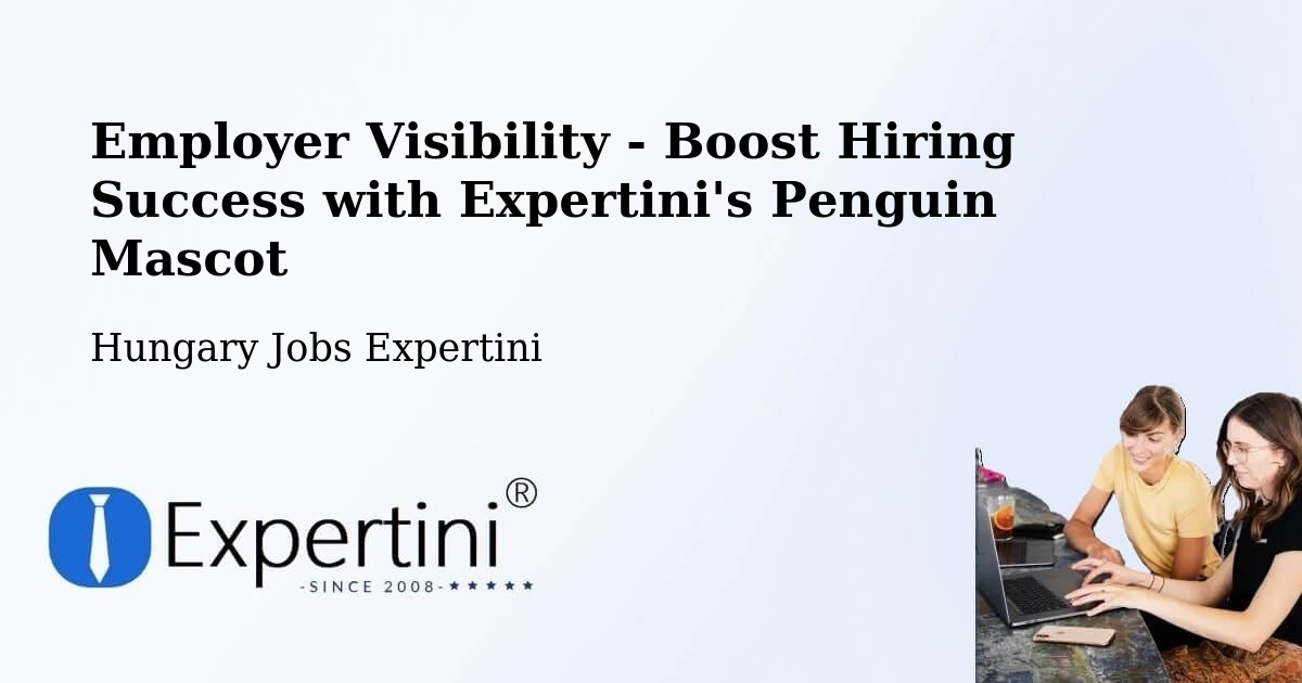 CV and Resume Visibility Optimization – Izsák - Hungary Jobs Expertini
